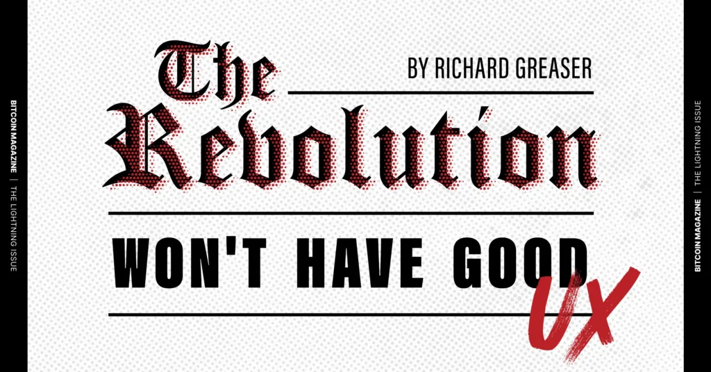 The revolution will not have good UX